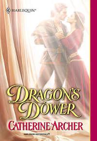 Dragon′s Dower, Catherine  Archer аудиокнига. ISDN39882528