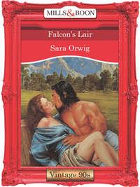 Falcon′s Lair - Sara Orwig