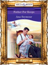 Father For Keeps - Ana Seymour