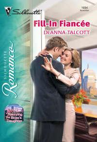 Fill-In Fiancee, Deanna  Talcott audiobook. ISDN39882656