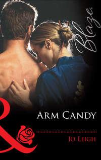Arm Candy - Jo Leigh
