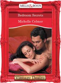 Bedroom Secrets, Michelle  Celmer audiobook. ISDN39883032