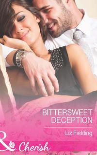 Bittersweet Deception - Liz Fielding