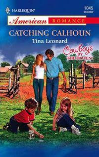 Catching Calhoun - Tina Leonard