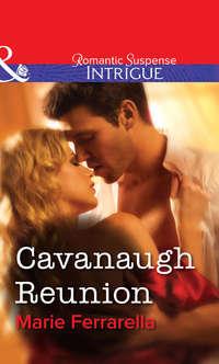 Cavanaugh Reunion, Marie  Ferrarella audiobook. ISDN39883240