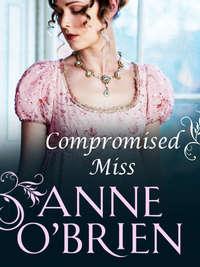 Compromised Miss, Anne  OBrien audiobook. ISDN39883360