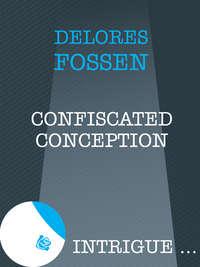 Confiscated Conception - Delores Fossen