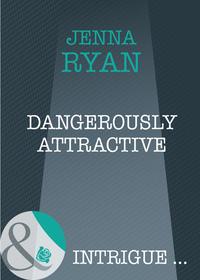 Dangerously Attractive, Jenna  Ryan аудиокнига. ISDN39883528