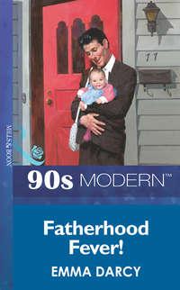 Fatherhood Fever!, Emma  Darcy Hörbuch. ISDN39883824
