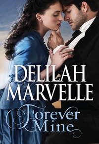 Forever Mine, Delilah  Marvelle аудиокнига. ISDN39883888