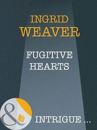 Fugitive Hearts, Ingrid  Weaver audiobook. ISDN39883936