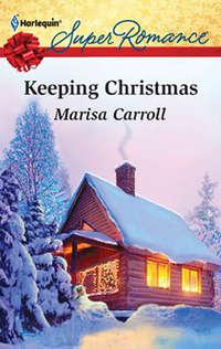 Keeping Christmas, Marisa  Carroll audiobook. ISDN39884344