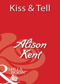 Kiss & Tell, Alison  Kent książka audio. ISDN39884376