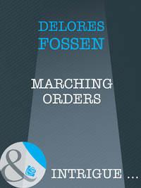 Marching Orders, Delores  Fossen аудиокнига. ISDN39884504