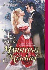 Marrying Mischief, Lyn  Stone аудиокнига. ISDN39884528