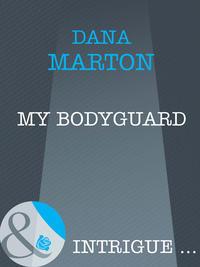 My Bodyguard, DANA MARTON аудиокнига. ISDN39884728