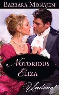 Notorious Eliza - Barbara Monajem