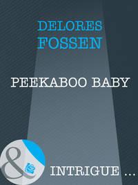 Peekaboo Baby, Delores  Fossen audiobook. ISDN39884936