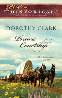 Prairie Courtship, Dorothy  Clark audiobook. ISDN39884984