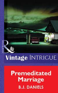 Premeditated Marriage, B.J.  Daniels audiobook. ISDN39885008