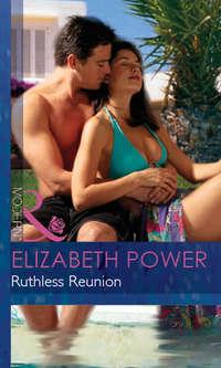 Ruthless Reunion, Elizabeth  Power аудиокнига. ISDN39885216