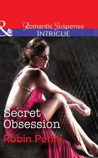 Secret Obsession, Robin  Perini audiobook. ISDN39885280