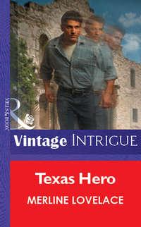 Texas Hero, Merline  Lovelace audiobook. ISDN39885824