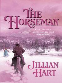 The Horseman, Jillian Hart аудиокнига. ISDN39885976