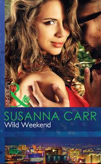 Wild Weekend, Susanna Carr audiobook. ISDN39886464