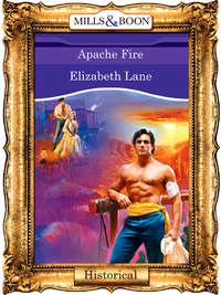 Apache Fire, Elizabeth Lane audiobook. ISDN39886592