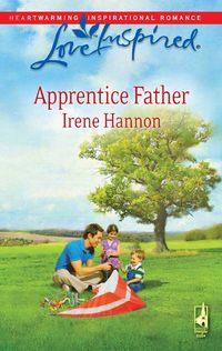 Apprentice Father, Irene  Hannon audiobook. ISDN39886600