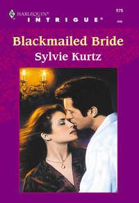 Blackmailed Bride, Sylvie  Kurtz audiobook. ISDN39886696
