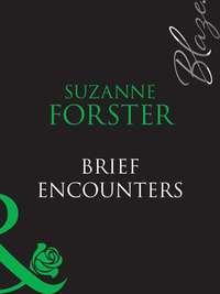 Brief Encounters, Suzanne  Forster аудиокнига. ISDN39886736