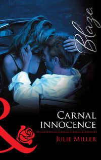 Carnal Innocence, Julie  Miller аудиокнига. ISDN39886784