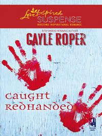 Caught Redhanded - Gayle Roper