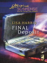 Final Deposit, Lisa  Harris аудиокнига. ISDN39887080