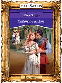 Fire Song, Catherine  Archer аудиокнига. ISDN39887096