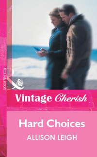Hard Choices, Allison  Leigh аудиокнига. ISDN39887152