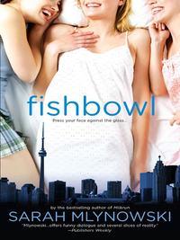Fishbowl - Sarah Mlynowski