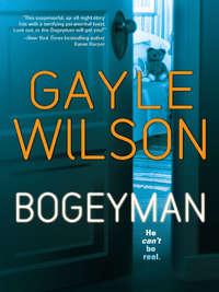 Bogeyman, Gayle  Wilson аудиокнига. ISDN39887744