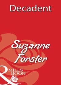 Decadent, Suzanne  Forster audiobook. ISDN39887776