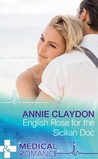 English Rose for the Sicilian Doc - Annie Claydon