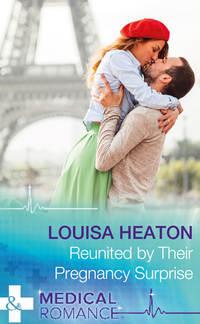 Reunited By Their Pregnancy Surprise, Louisa  Heaton аудиокнига. ISDN39887840