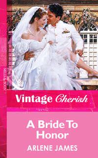 A Bride To Honor, Arlene  James audiobook. ISDN39887928