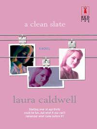 A Clean Slate, Laura  Caldwell аудиокнига. ISDN39887952