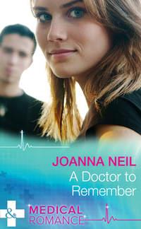 A Doctor to Remember, Joanna  Neil аудиокнига. ISDN39888056