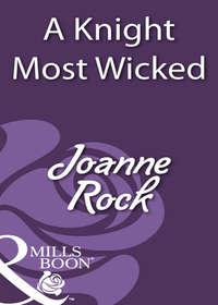 A Knight Most Wicked, Джоанны Рок książka audio. ISDN39888216