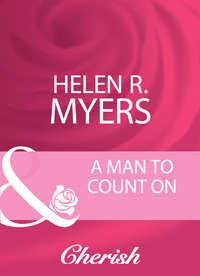 A Man To Count On - Helen Myers