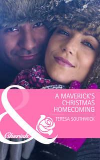 A Mavericks Christmas Homecoming - Teresa Southwick