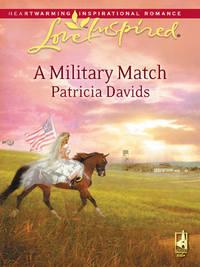 A Military Match, Patricia  Davids audiobook. ISDN39888352